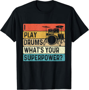 I Play Drums What's Your Superpower - Retro Drummer T-Shirt - T-Shirt | Black