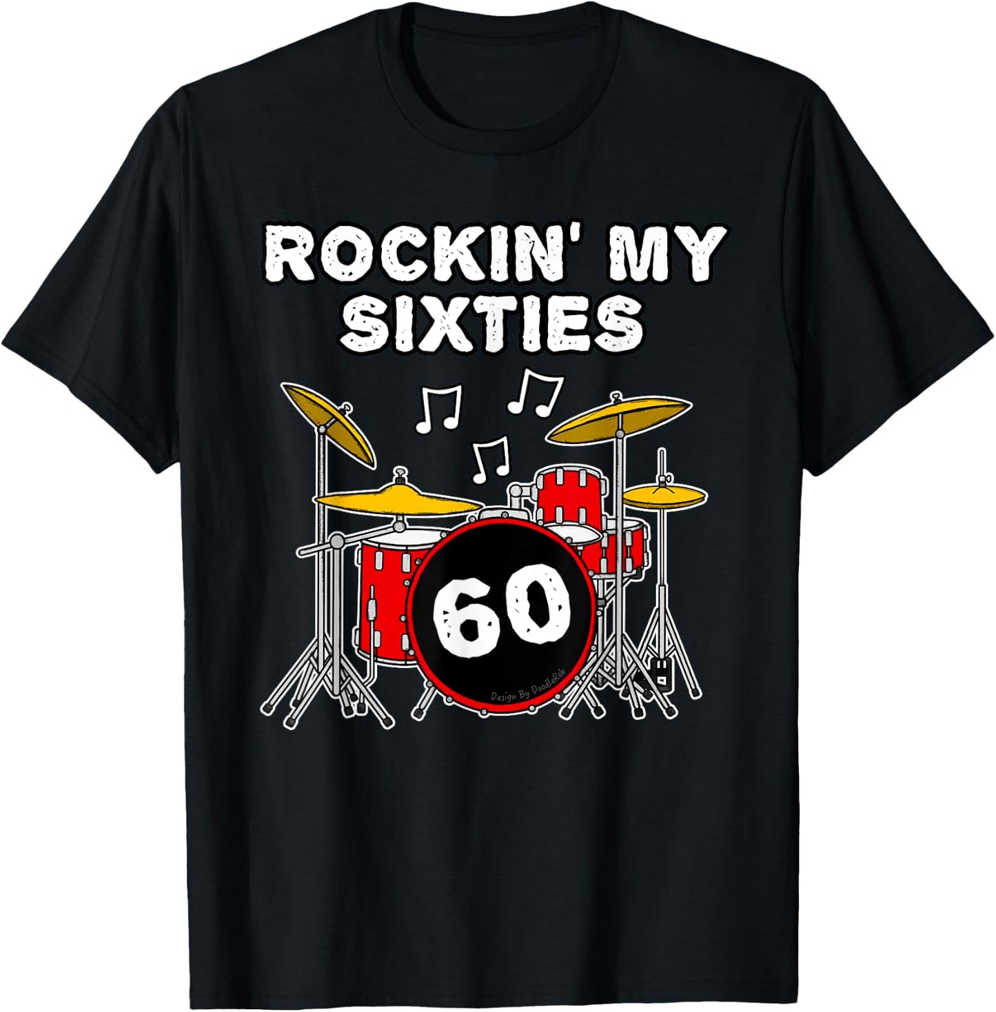 Drummer's 60th Birthday - Rockin' My Sixties T-Shirt - T-Shirt | Black