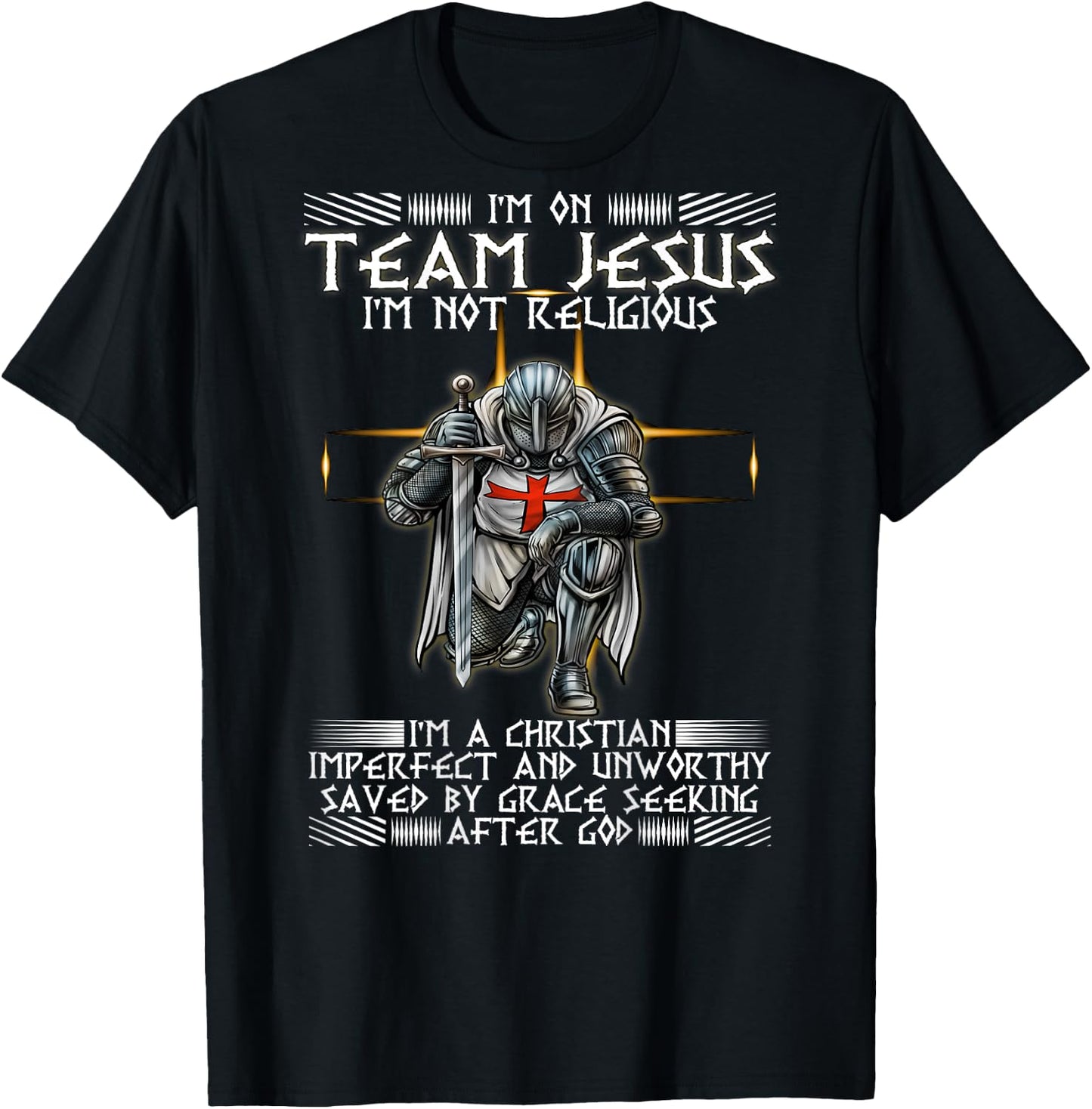 Kneeling Knight Templar Im On Team Jesus Christian BACKPRINT T-Shirt - T-Shirt | Black