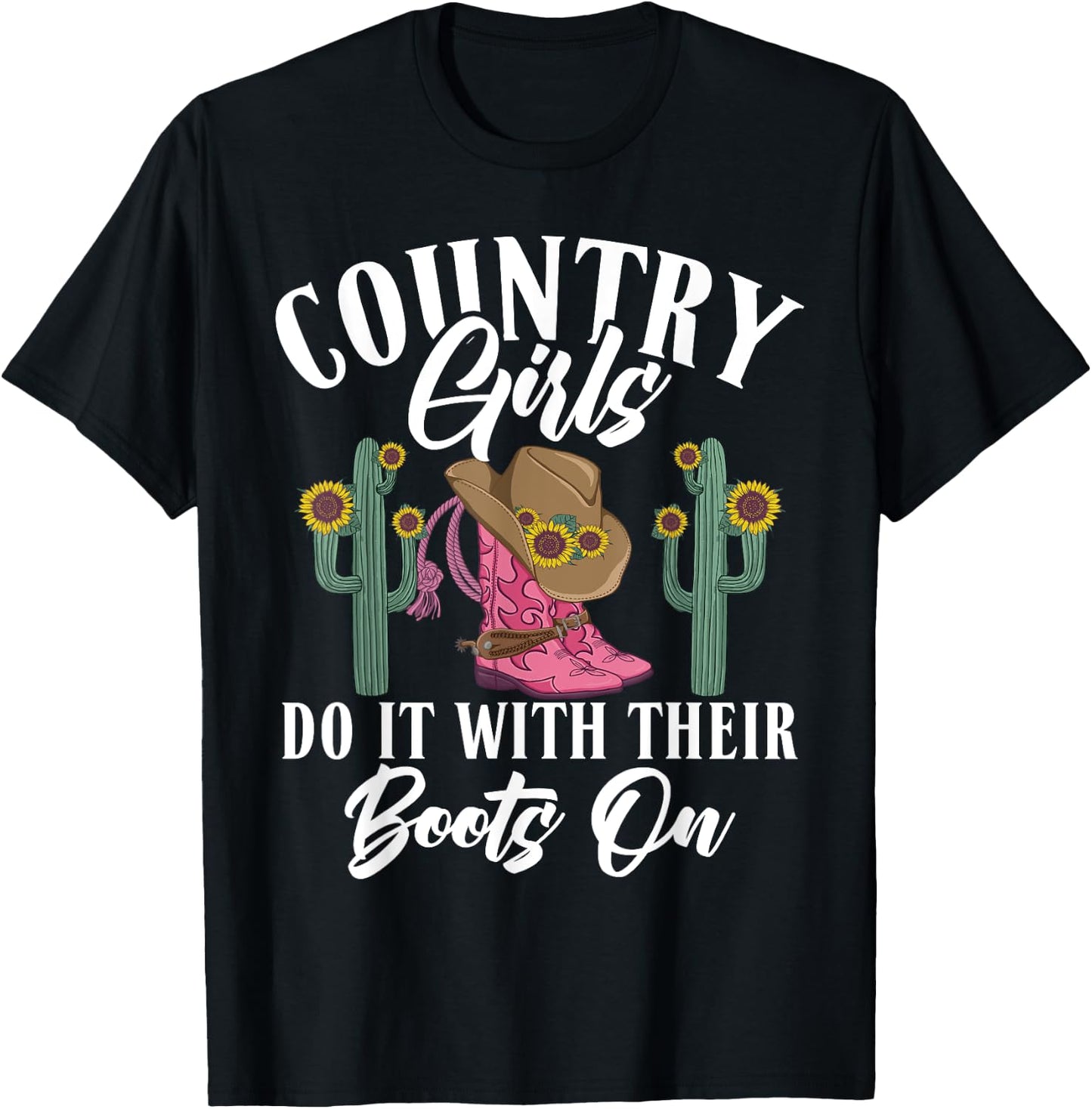 Country Girls do it with their Boots On Country Girl T-Shirt - T-Shirt | Black