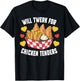 Will Twerk For Chicken Tenders Funny Fried Chicken T-Shirt - T-Shirt | Black