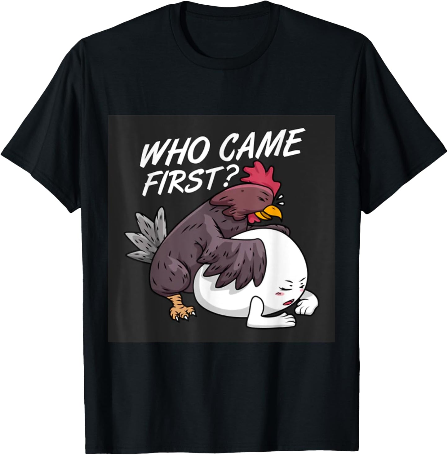 Funny Adult Humor Jokes Who Came First Chicken Or Egg T-Shirt - T-Shirt | Black