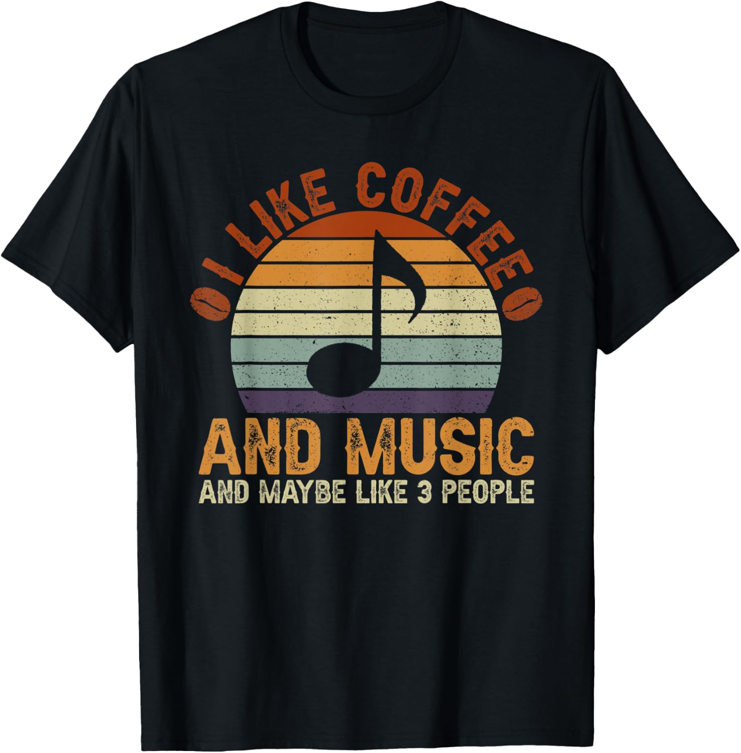 I Like Coffee And Music And Maybe Like 3 People T-Shirt - T-Shirt | Black