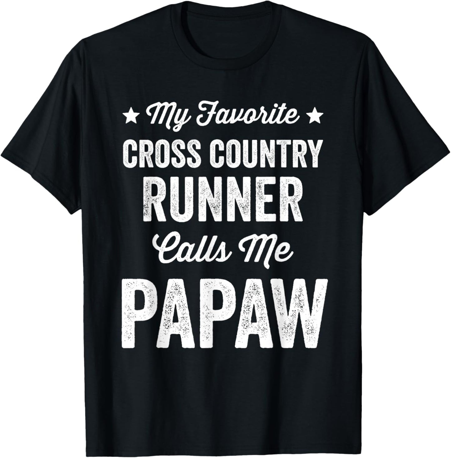 My Favorite Cross Country Runner Calls Me Papaw Funny T-Shirt - T-Shirt | Black