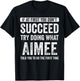 Aimee If At First You Don't Succeed Try Doing What Aimee T-Shirt - T-Shirt | Black