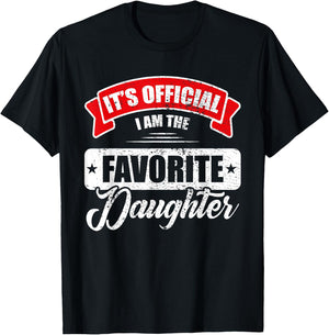 It's Official I'm The Favorite Daughter Funny Sayings T-Shirt - T-Shirt | Black