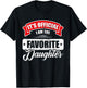 It's Official I'm The Favorite Daughter Funny Sayings T-Shirt - T-Shirt | Black