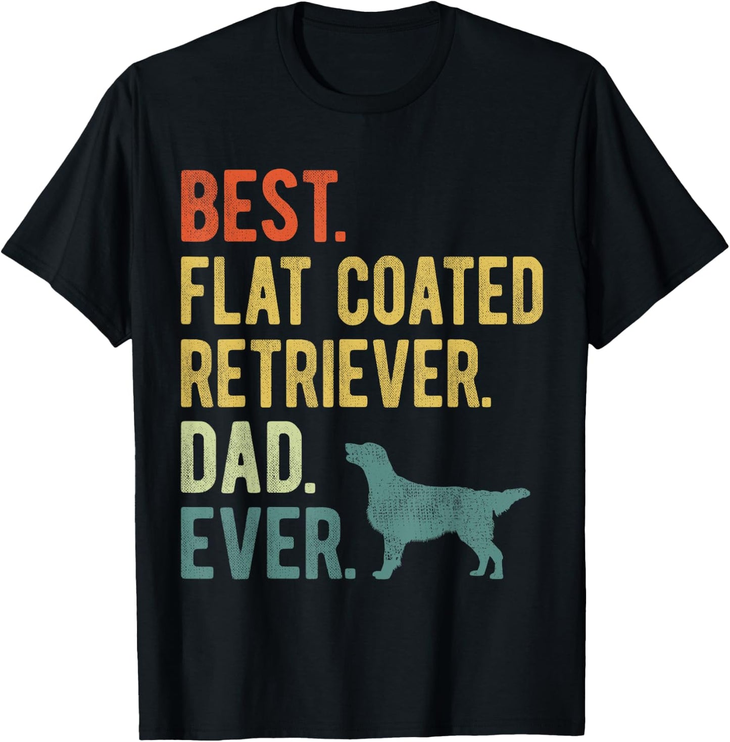 Best Flat Coated Retriever Dad Ever Dog Daddy Father's Day T-Shirt - T-Shirt | Black
