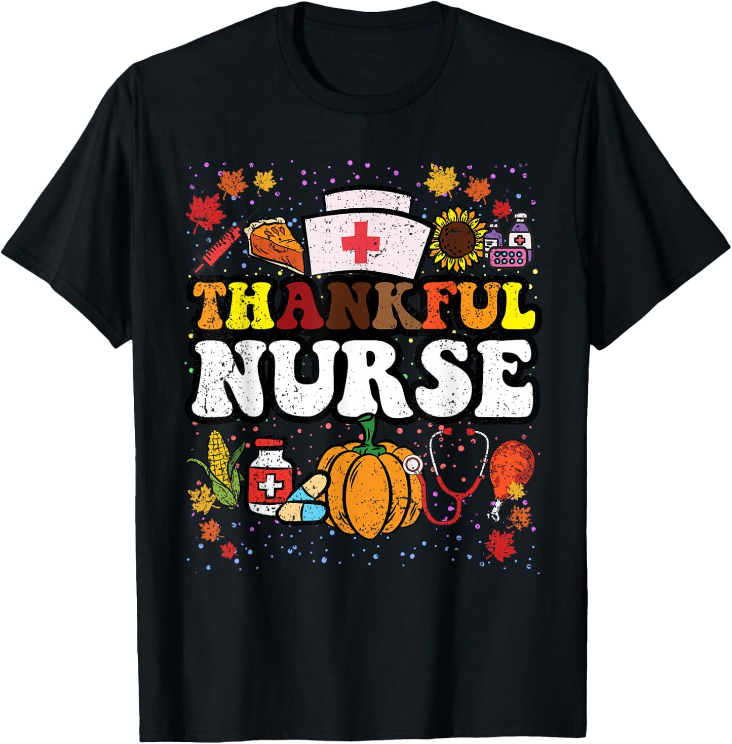 Thankful Nurse Thanksgiving Day RN Nursing Student T-Shirt - T-Shirt | Black