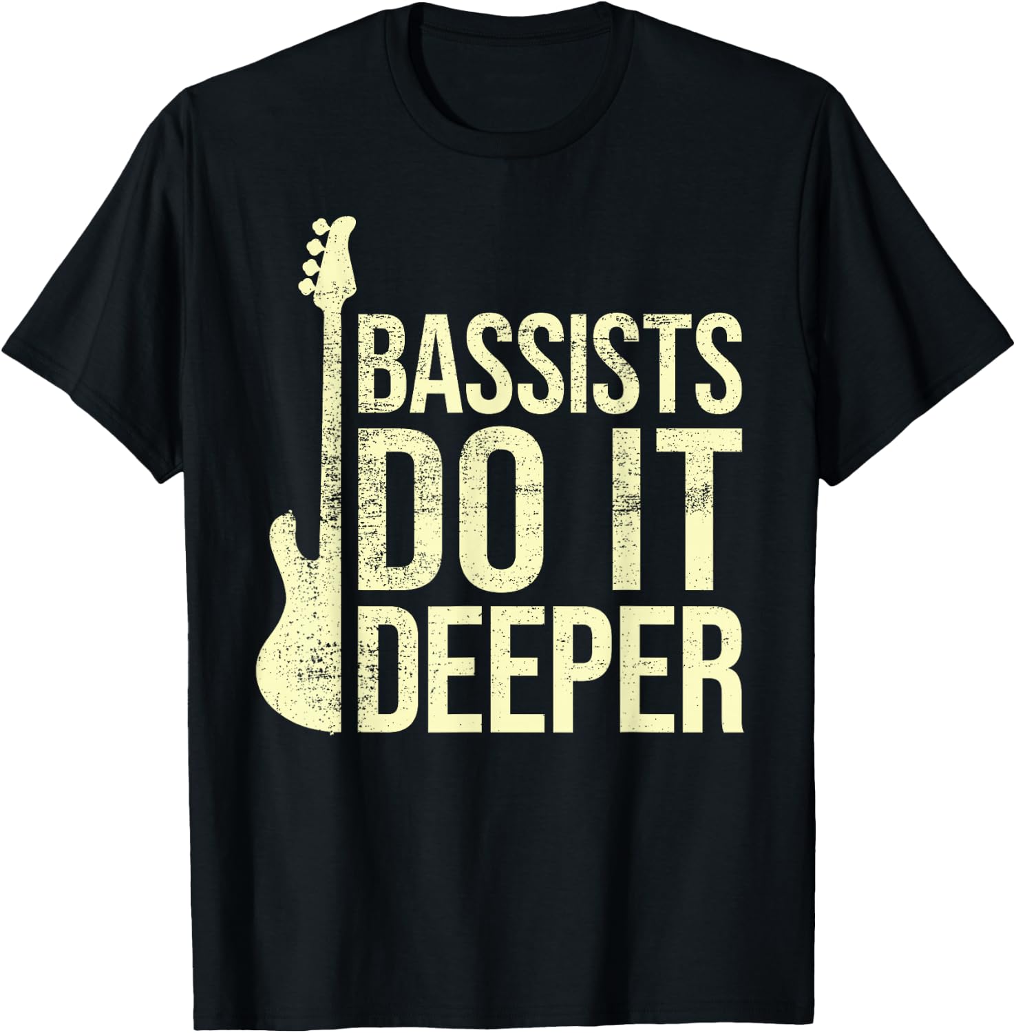 Bass Player Joke - Bassists Do It Deeper - Electric Bass T-Shirt - T-Shirt | Black