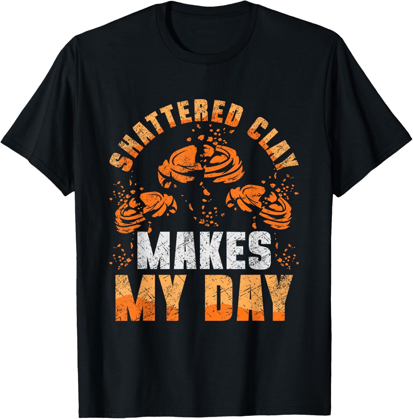 Shattered Clay Makes My Day Trap Shooting Funny T-Shirt - T-Shirt | Black