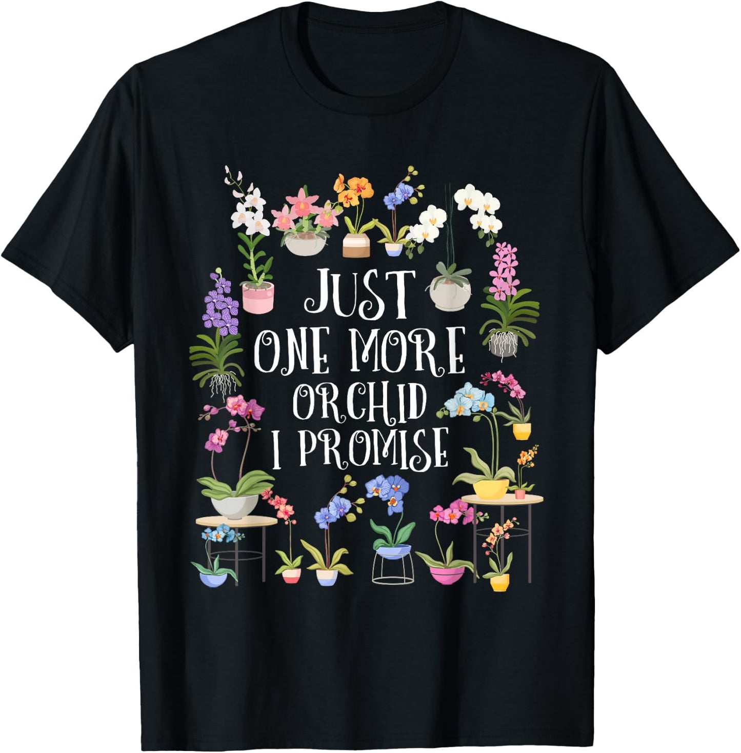Just one More Orchid Shirt | Orchid Hunter Shirt Orchid T-Shirt - T-Shirt | Black