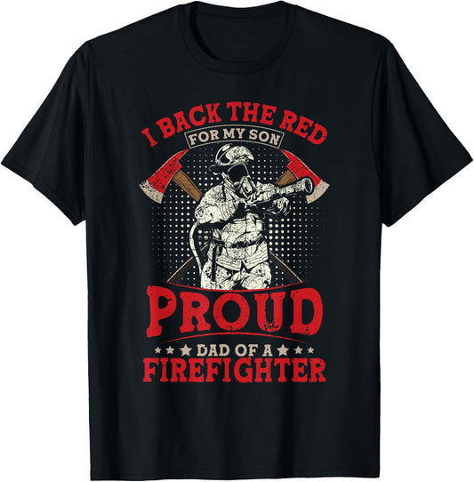 I Back The Red For My Son Proud Dad Of A Firefighter T-Shirt - T-Shirt | Black