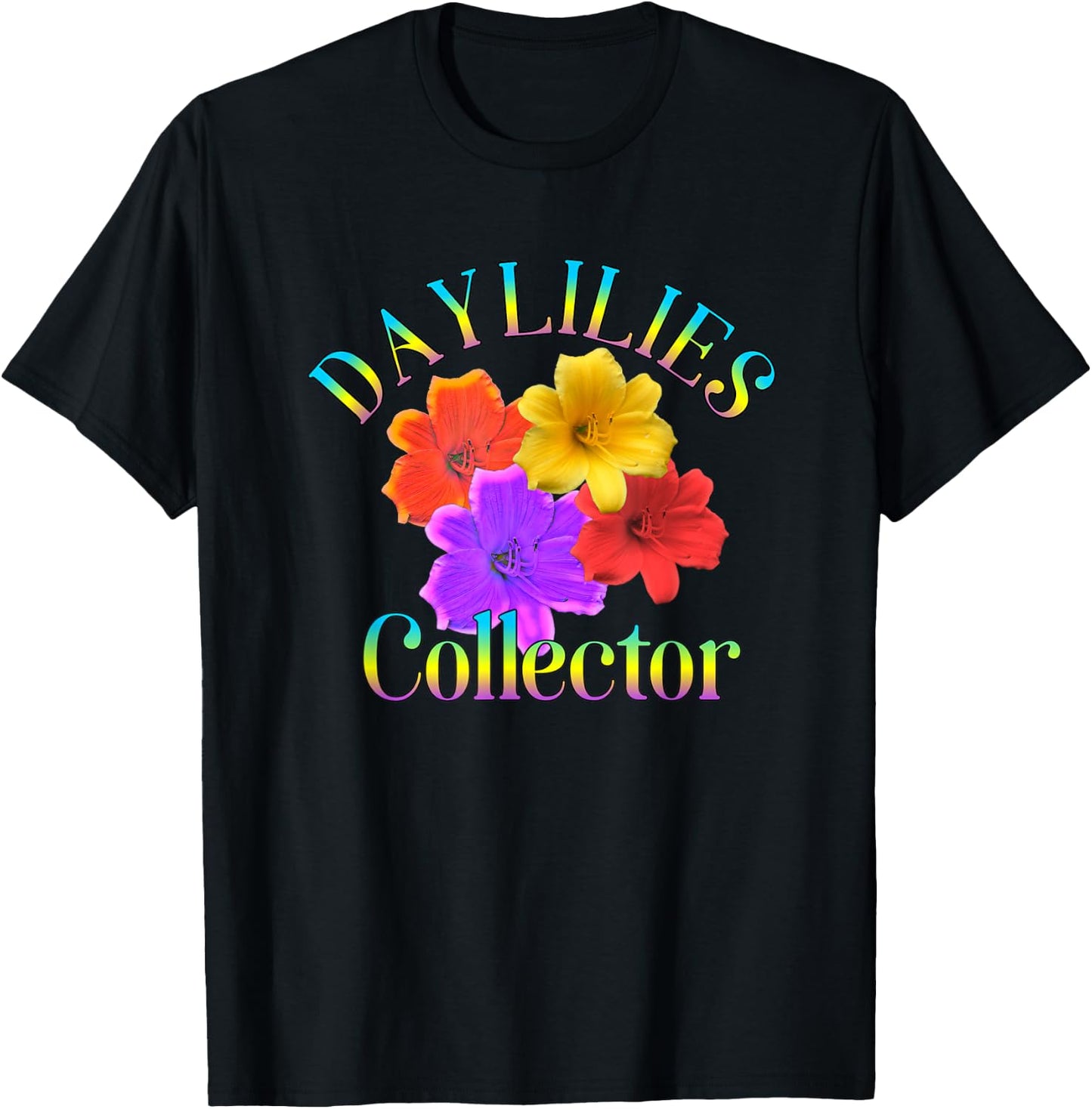 Daylilies Collector Yard Garden Flowers Gardener T-Shirt - T-Shirt | Black