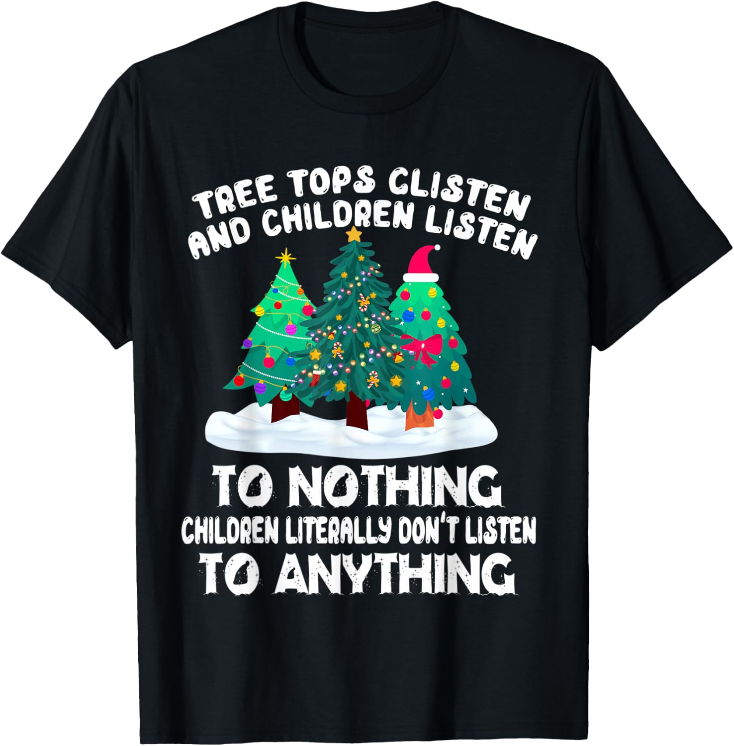 TreeTops Glisten And Children Listen To Nothing Christmas T-Shirt - T-Shirt | Black