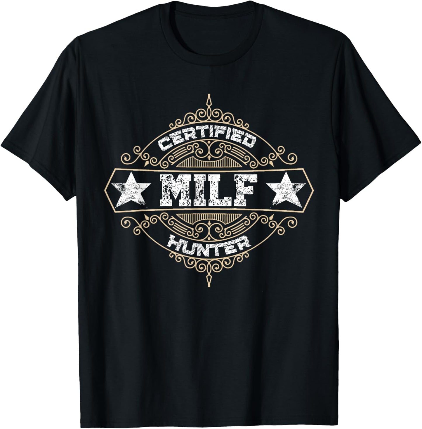 Certified MILF Hunter Adult Humor That Love Milfs T-Shirt - T-Shirt | Black