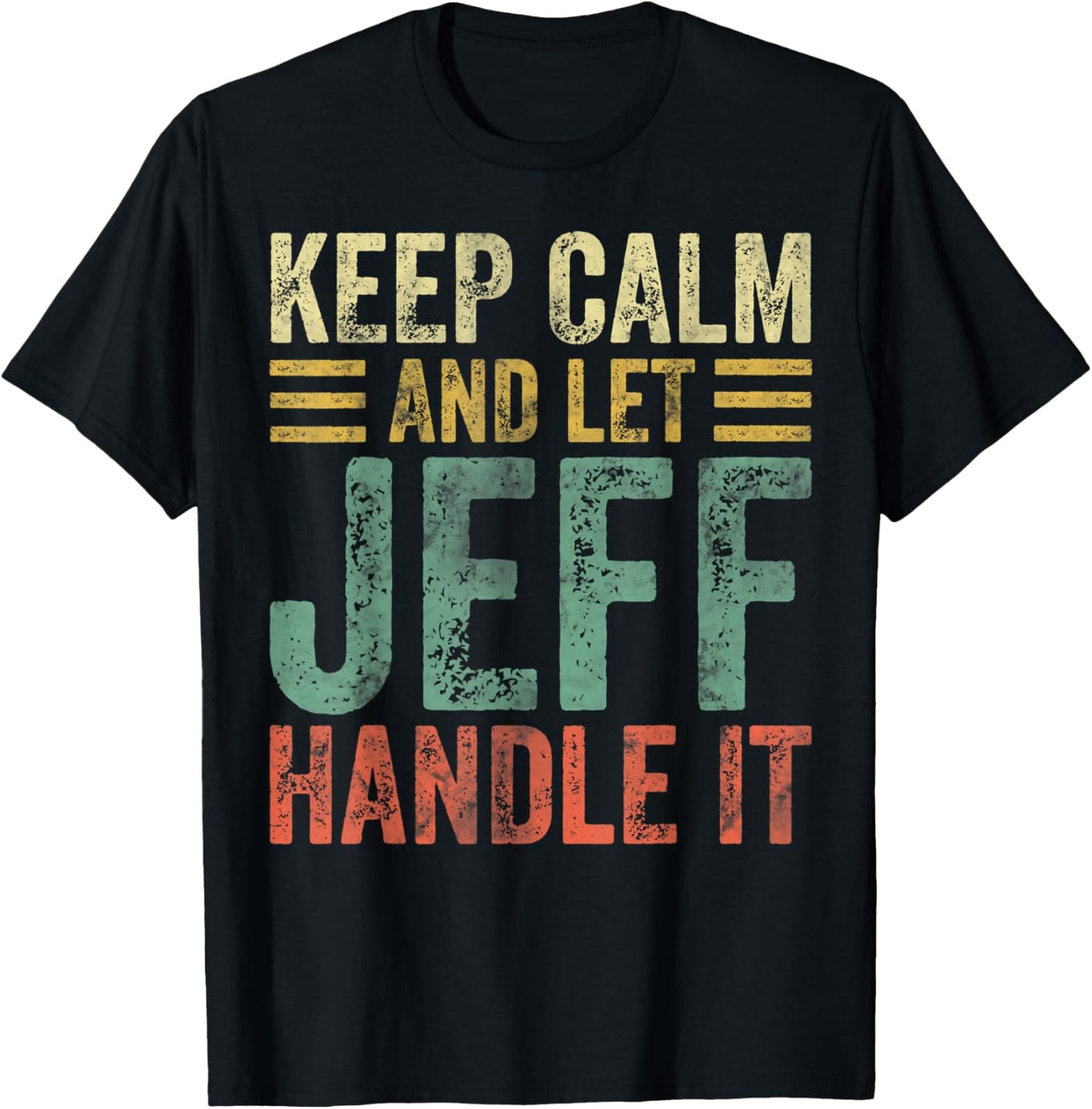 Personalized Name Shirt Keep Calm And Let Jeff Handle it T-Shirt - T-Shirt | Black
