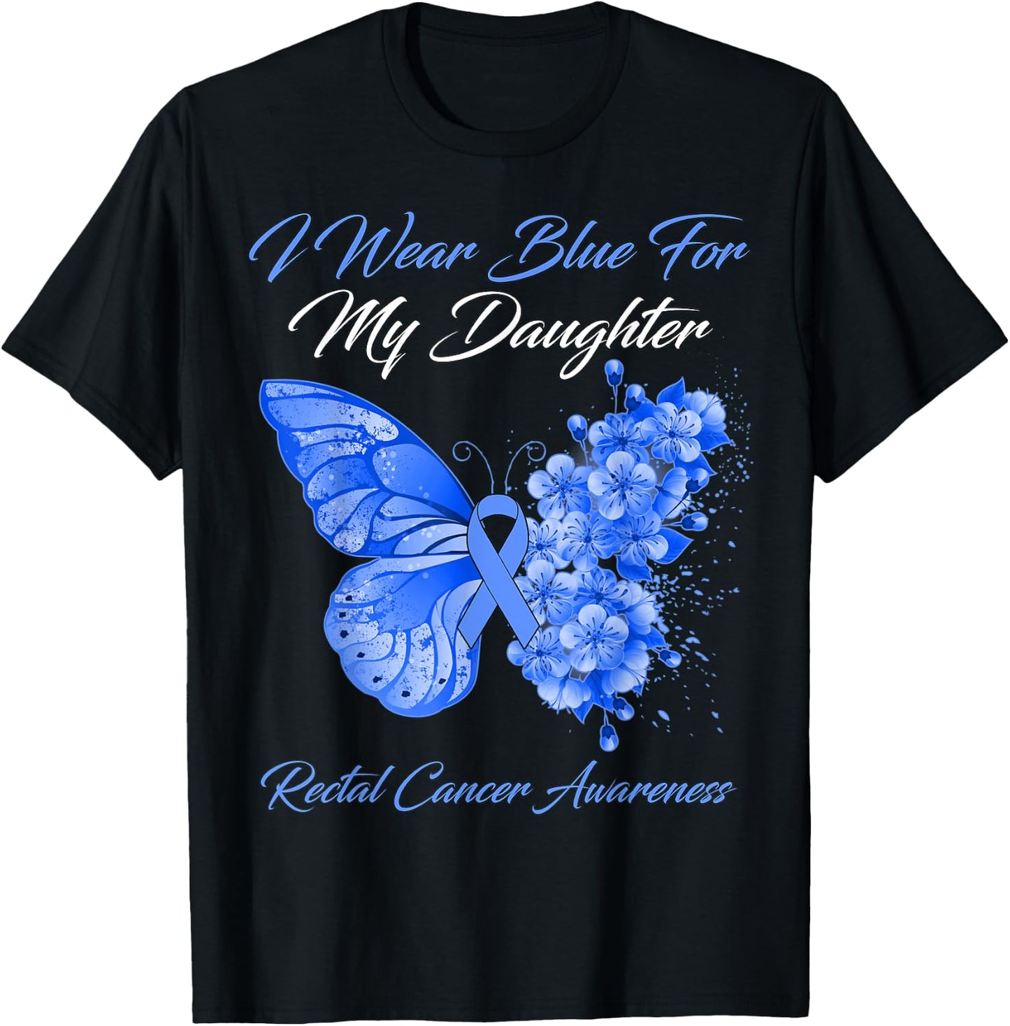 Butterfly I Wear Blue For My Daughter Rectal Cancer Warrior T-Shirt - T-Shirt | Black