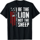 Be The Lion Not The Sheep - AR15 Rifle USA Gun -- ON BACK T-Shirt - T-Shirt | Black