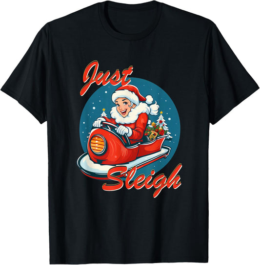 Funny Just Sleigh Mrs Santa Claus Just Slay T-Shirt - T-Shirt | Black
