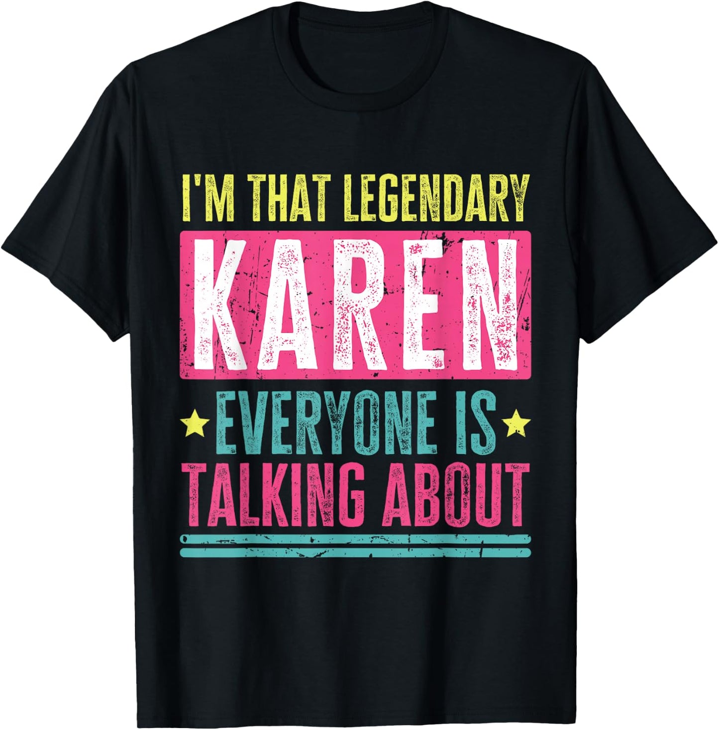 Legendary Karen First Name Funny Quote For Karen T-Shirt - T-Shirt | Black