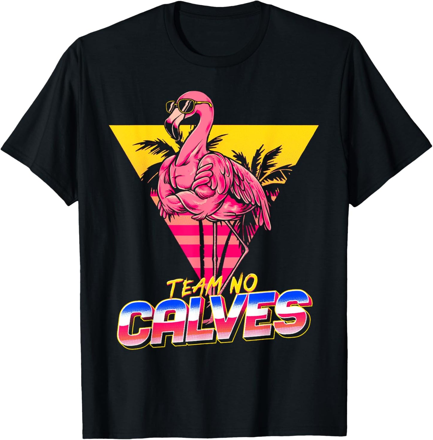 Team No Calves Flamingo Gym Weightlifting Bodybuilding Funny T-Shirt - T-Shirt | Black