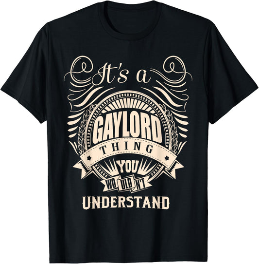 It's a GAYLORD Thing Gifts T-Shirt - T-Shirt | Black