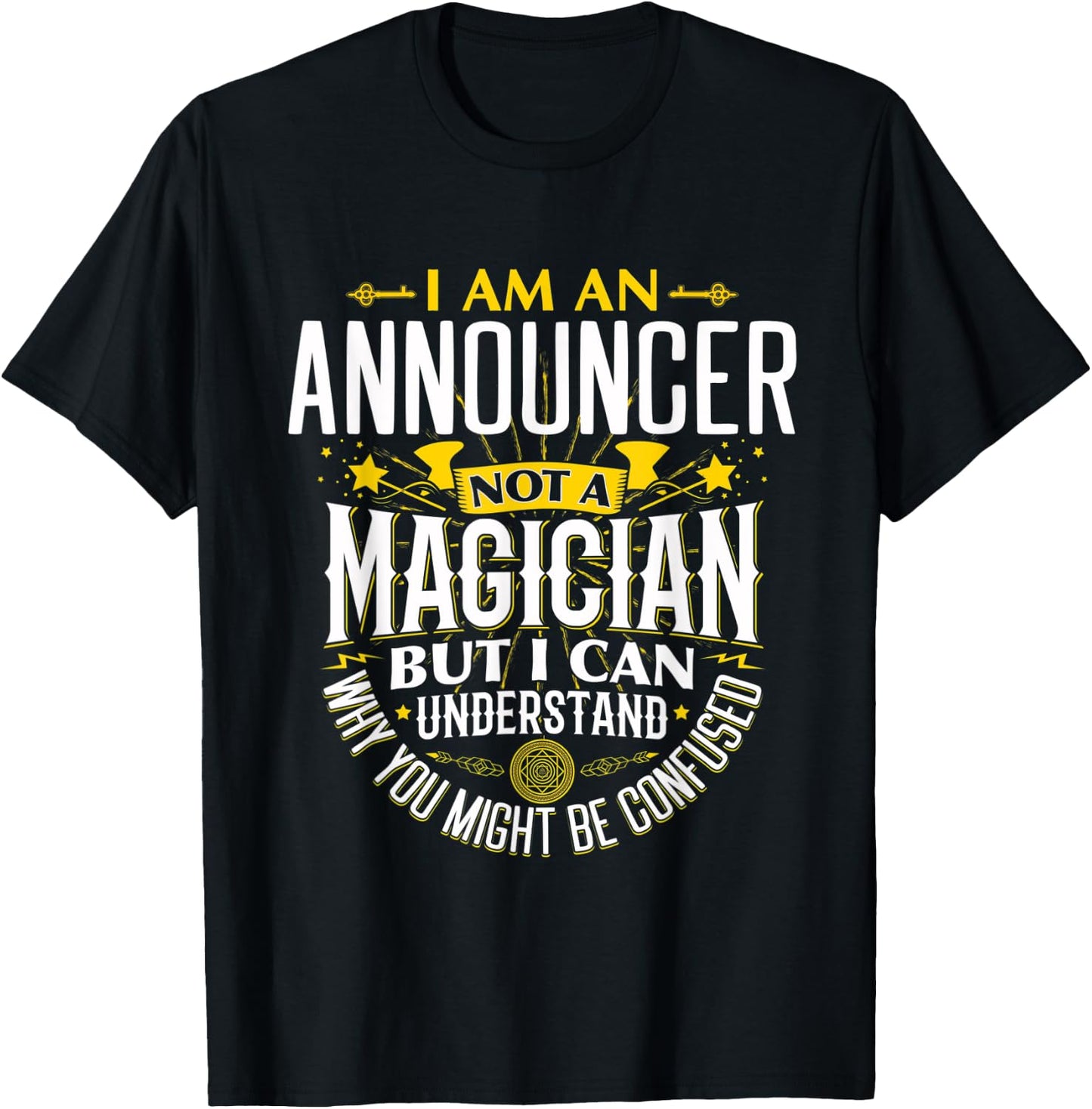 Announcer Idea Funny Not A Magician - Announcer T-Shirt - T-Shirt | Black