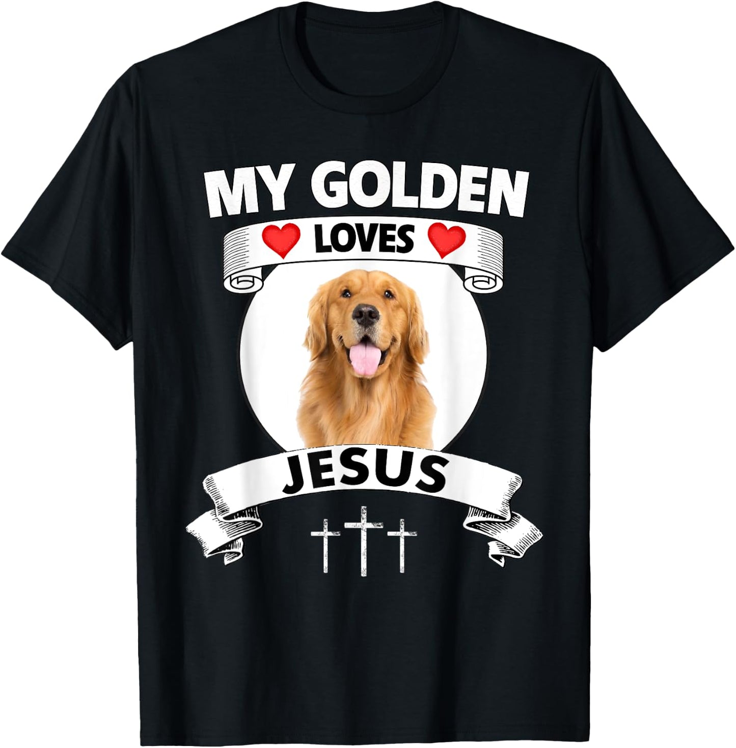My Golden Retriever Loves Jesus Christian Family Dog Mom Dad Men Women T-Shirt - T-Shirt | Black