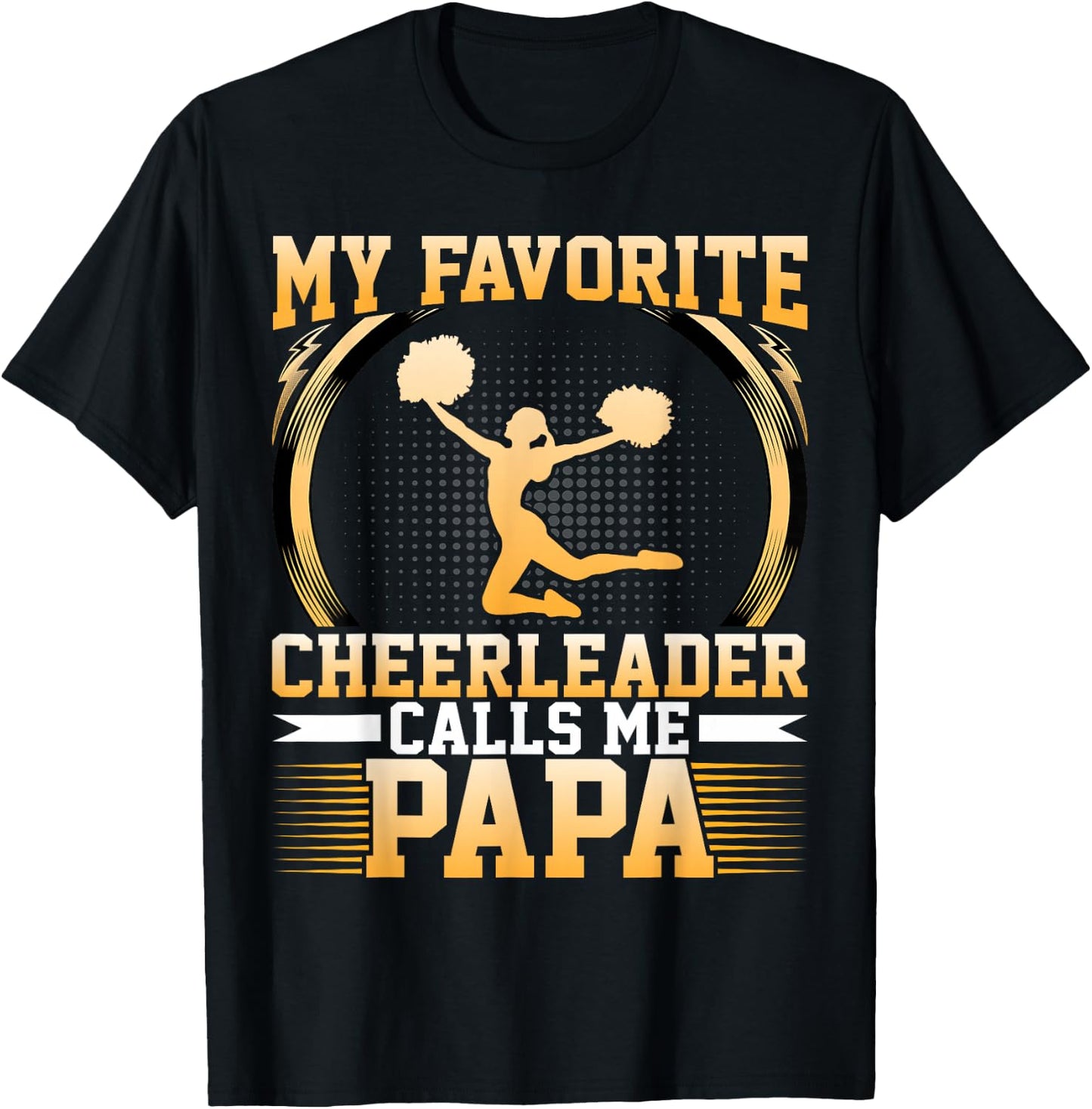 My Favorite Cheerleader Calls Me Papa - Cheerleaders Dad T-Shirt - T-Shirt | Black