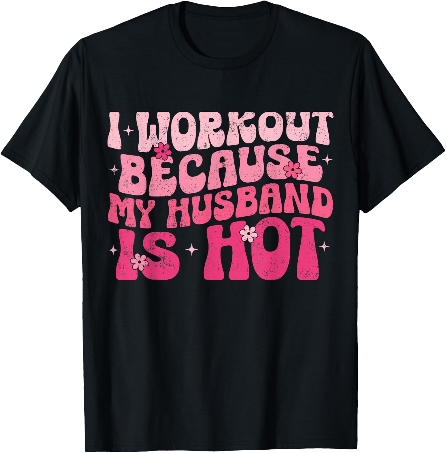 I Workout Because My Husband Is Hot Fitness Funny Women Gym T-Shirt - T-Shirt | Black
