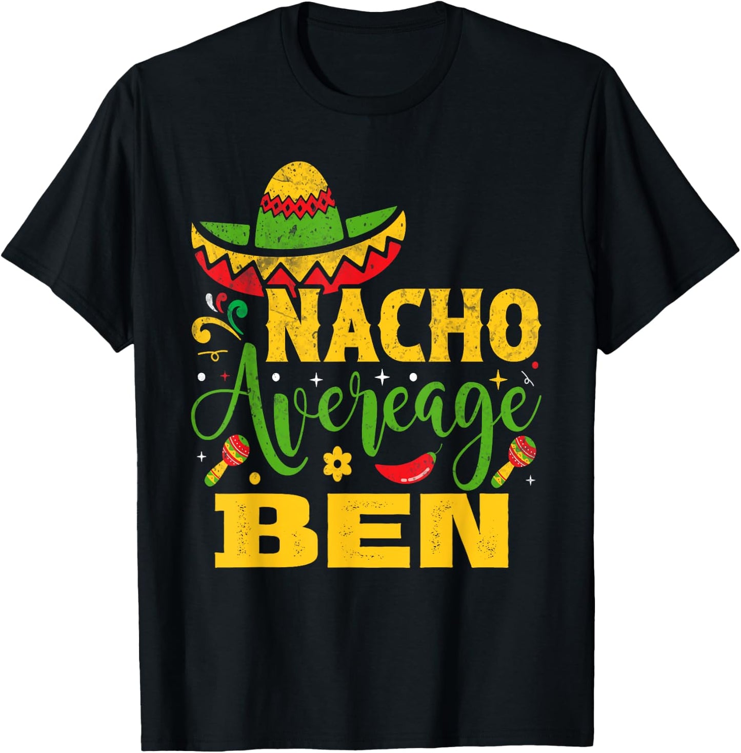 Nacho Average BEN Custom Name Cinco De Mayo Sombrero T-Shirt - T-Shirt | Black