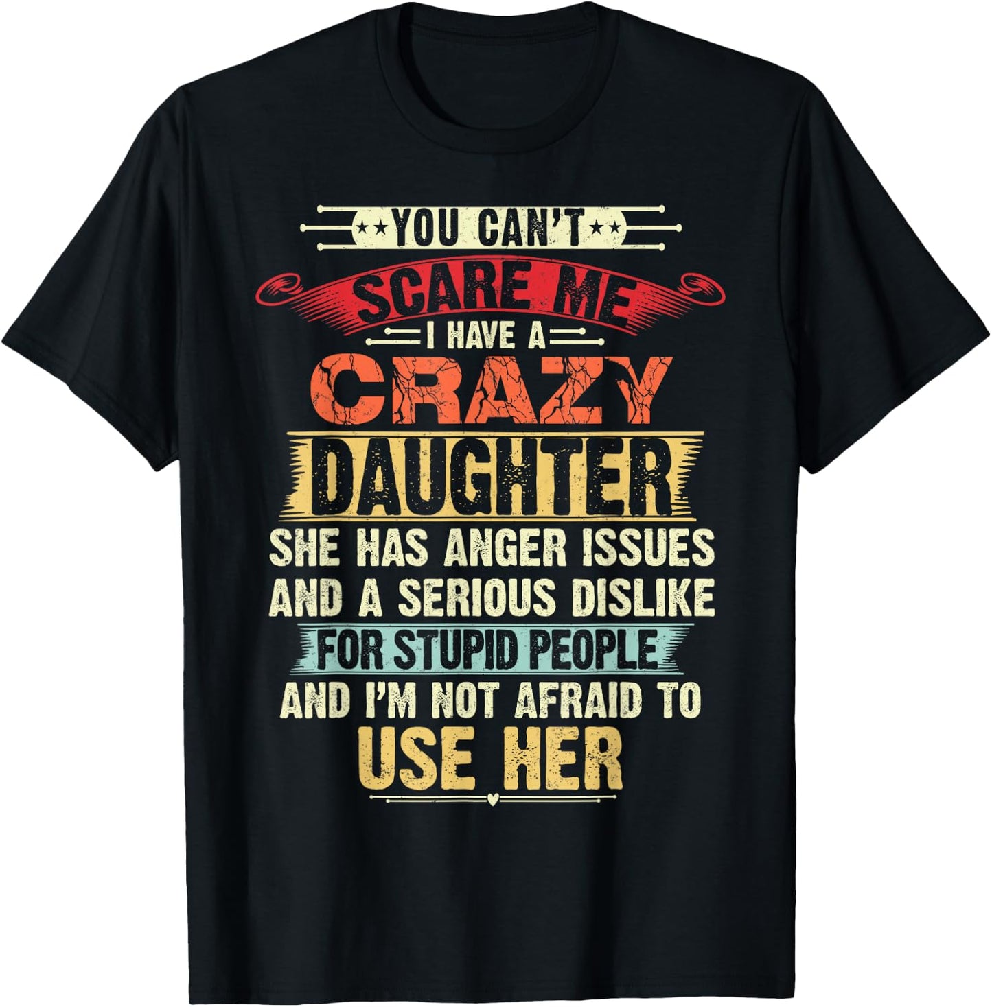 You Can't Scare Me I Have A Crazy Daughter Gifts for dad mom T-Shirt - T-Shirt | Black