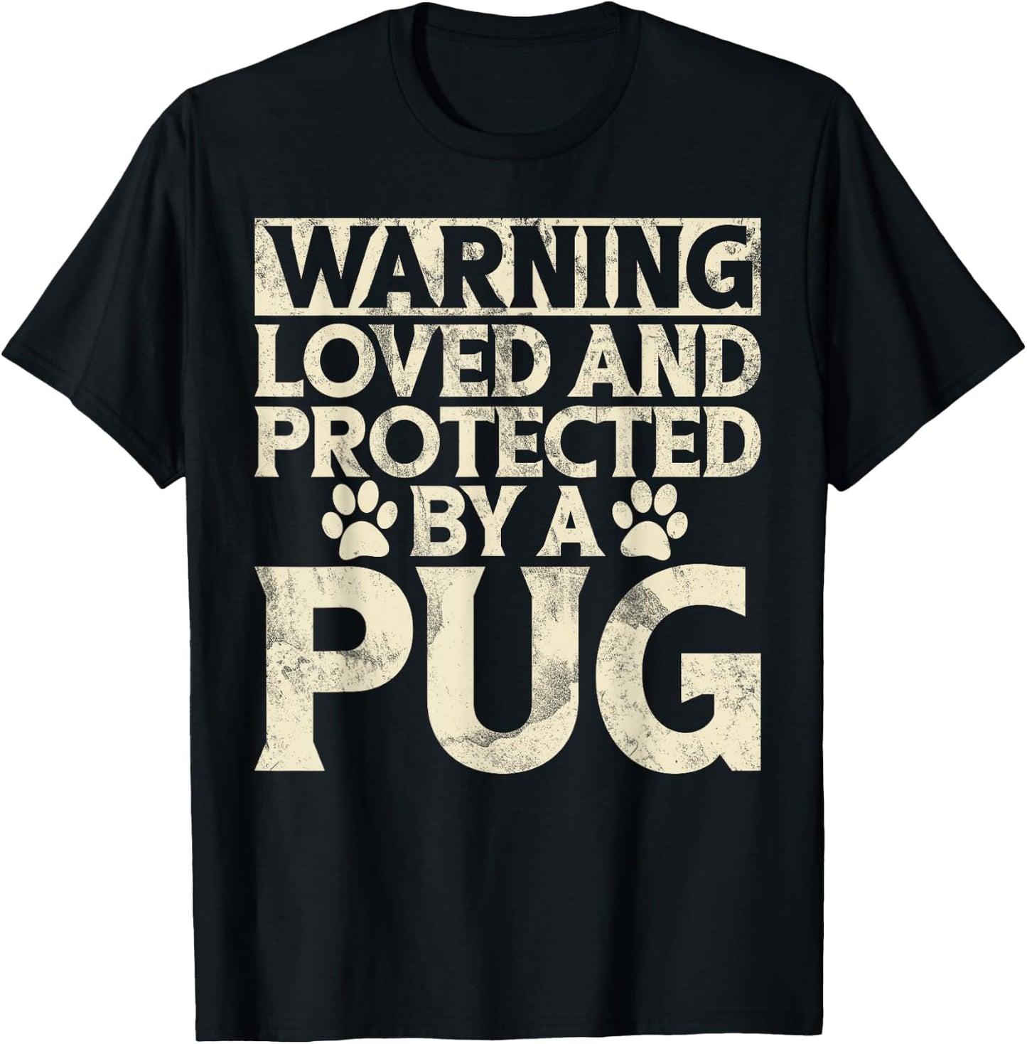 Warning loved an protected by a Pug T-Shirt - T-Shirt | Black