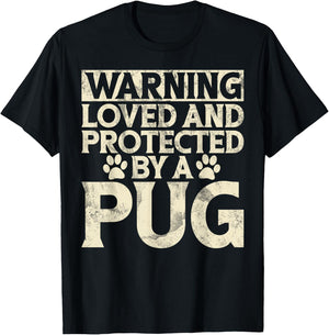 Warning loved an protected by a Pug T-Shirt - T-Shirt | Black