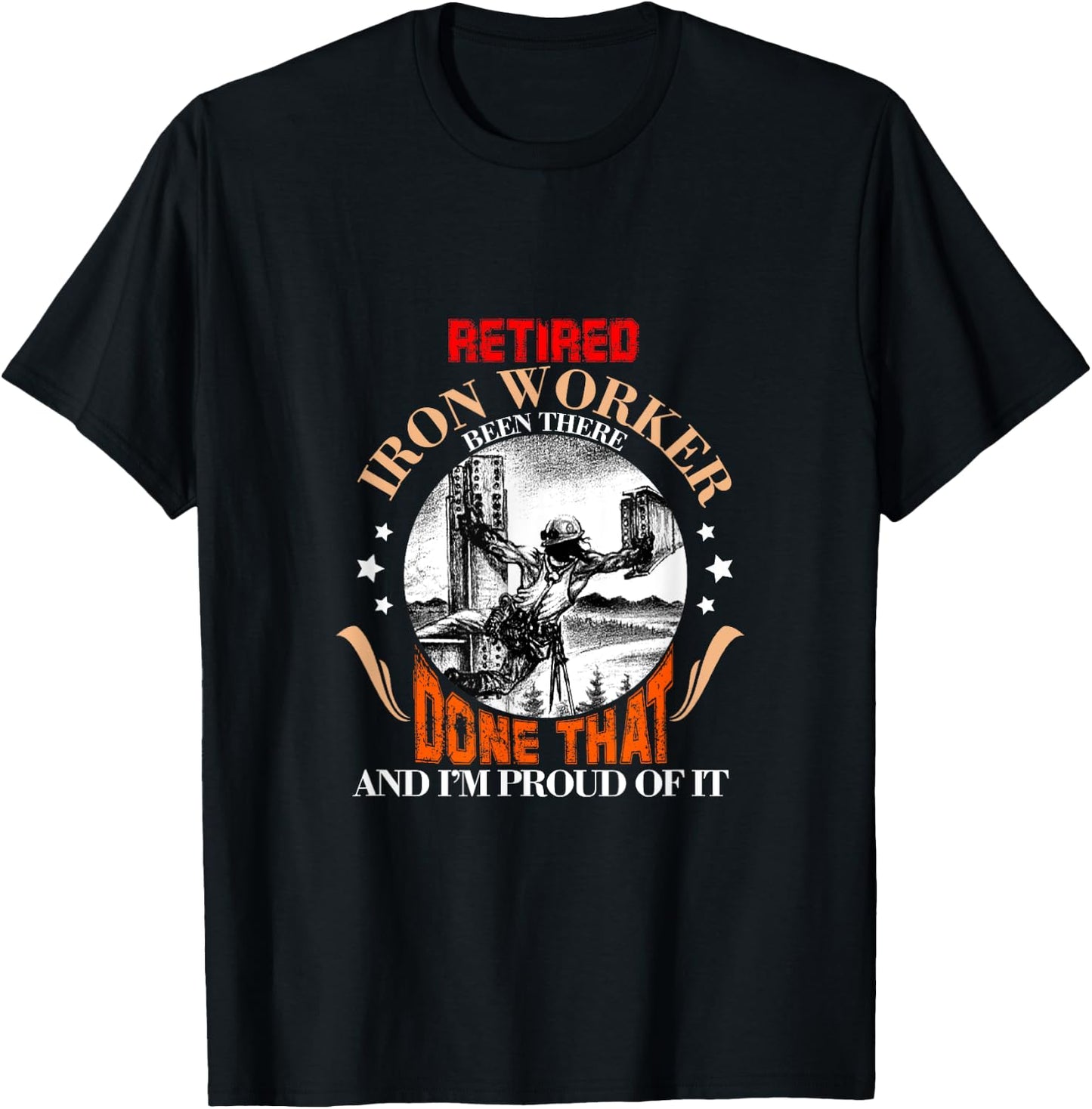 CharlIan Minds - Proud Retired Ironworker Been There Done That Funny Retirement T-Shirt - T-Shirt | Black