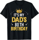 It's My Dad's 80th Birthday 80 Years Old Funny T-Shirt - T-Shirt | Black