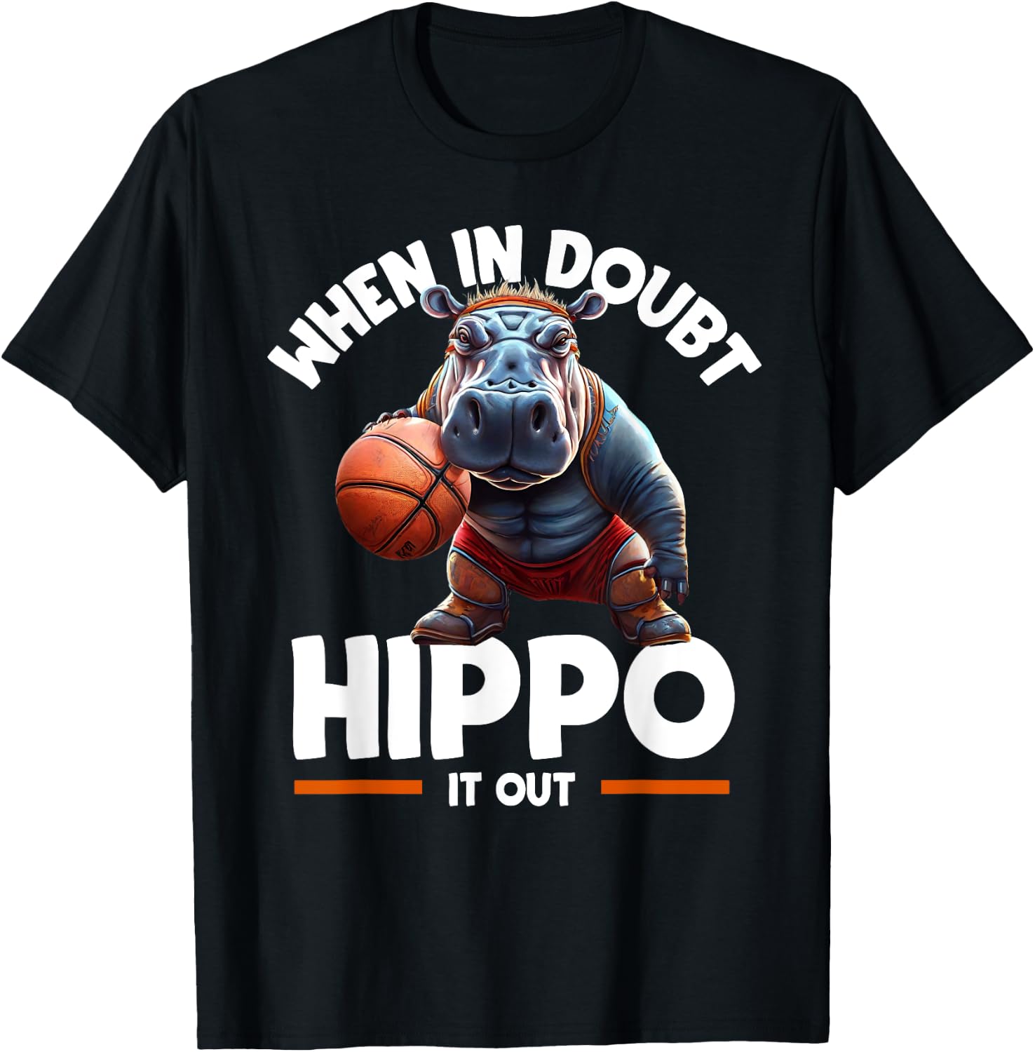 Funny When In Doubt, Hippo It Out Funny Hippo Basketball T-Shirt - T-Shirt | Black