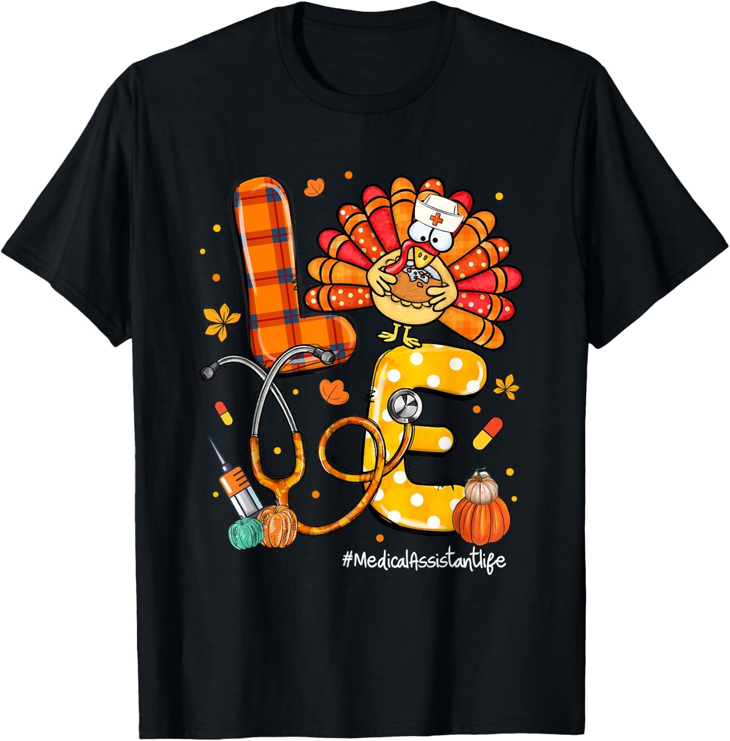 LOVE Turkey Medical Assistant Life Stethoscope Thanksgiving T-Shirt - T-Shirt | Black
