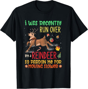 I Was Recently Run Over By A Reindeer Christmas So Pardon Me T-Shirt - T-Shirt | Black