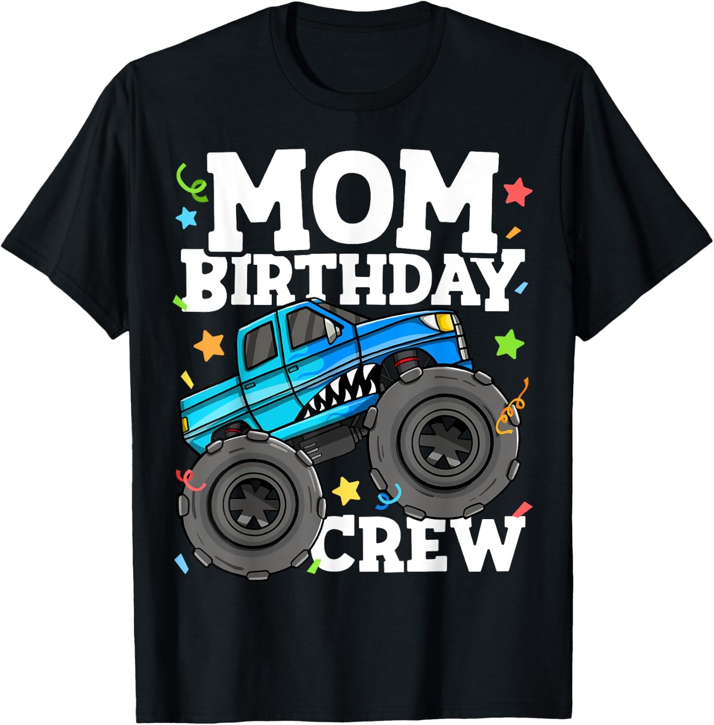 Mom Birthday Crew Monster Truck Theme Party Mommy Mama T-Shirt - T-Shirt | Black