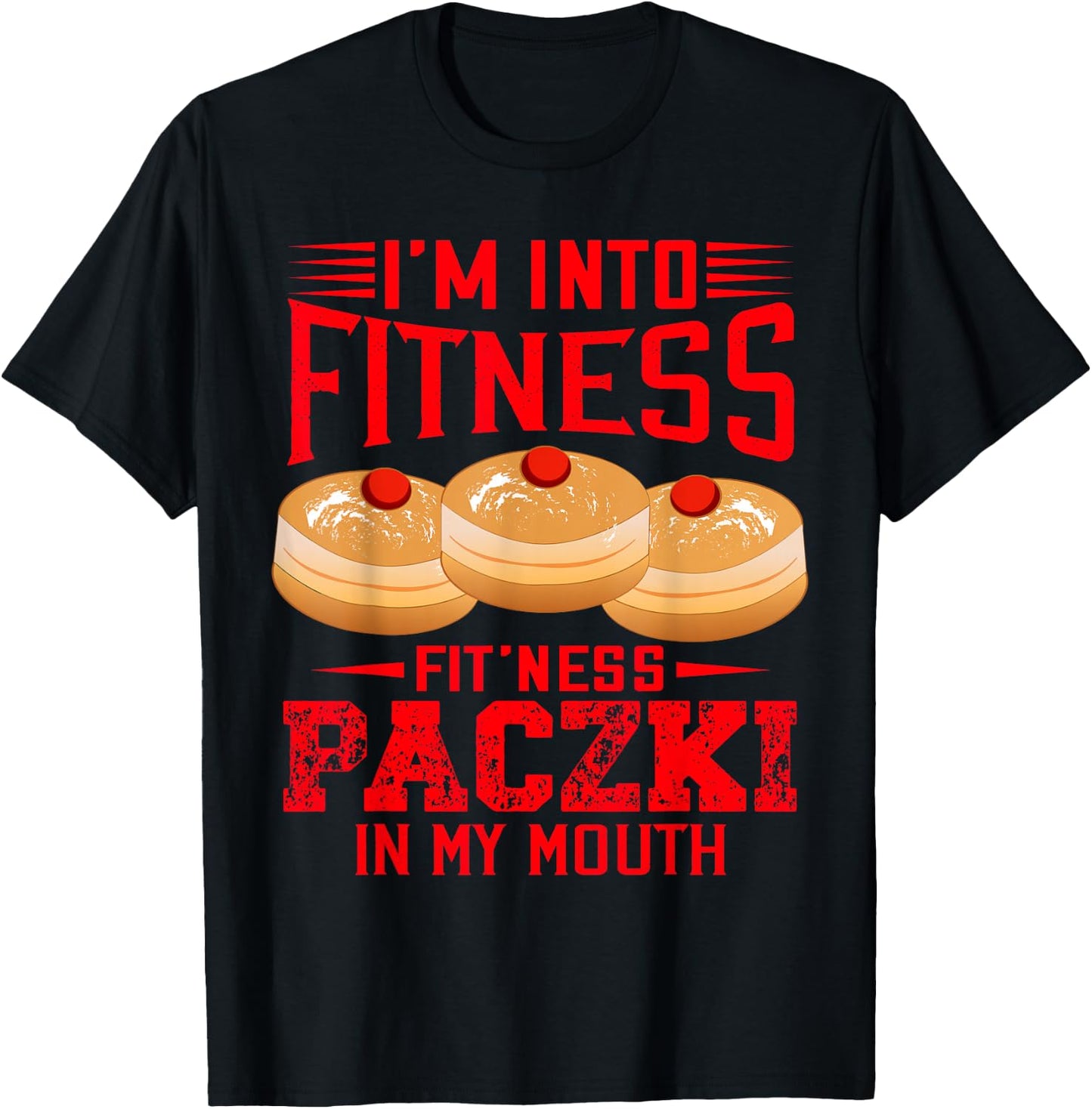 I'm Into Fitness Funny Paczki Day Donuts Polish Pride T-Shirt - T-Shirt | Black