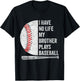 Funny Baseball I Have No Life My Brother Plays Baseball T-Shirt - T-Shirt | Black