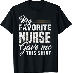 My Favorite Nurse Gave Me This Shirt Funny Family Matching T-Shirt - T-Shirt | Black