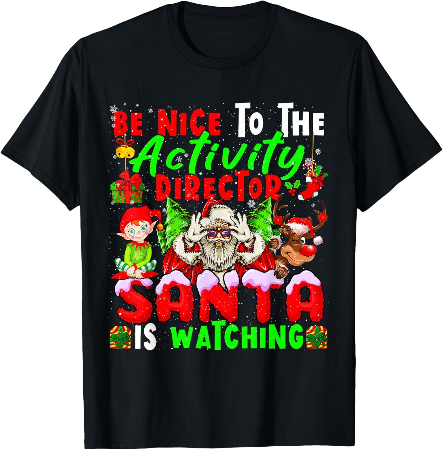 Be Nice To The Activity Director Santa Is Watching Christmas T-Shirt - T-Shirt | Black