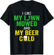 Lawn Mower Mowing Landscaping Landscaper Beer Drinking Lover T-Shirt - T-Shirt | Black