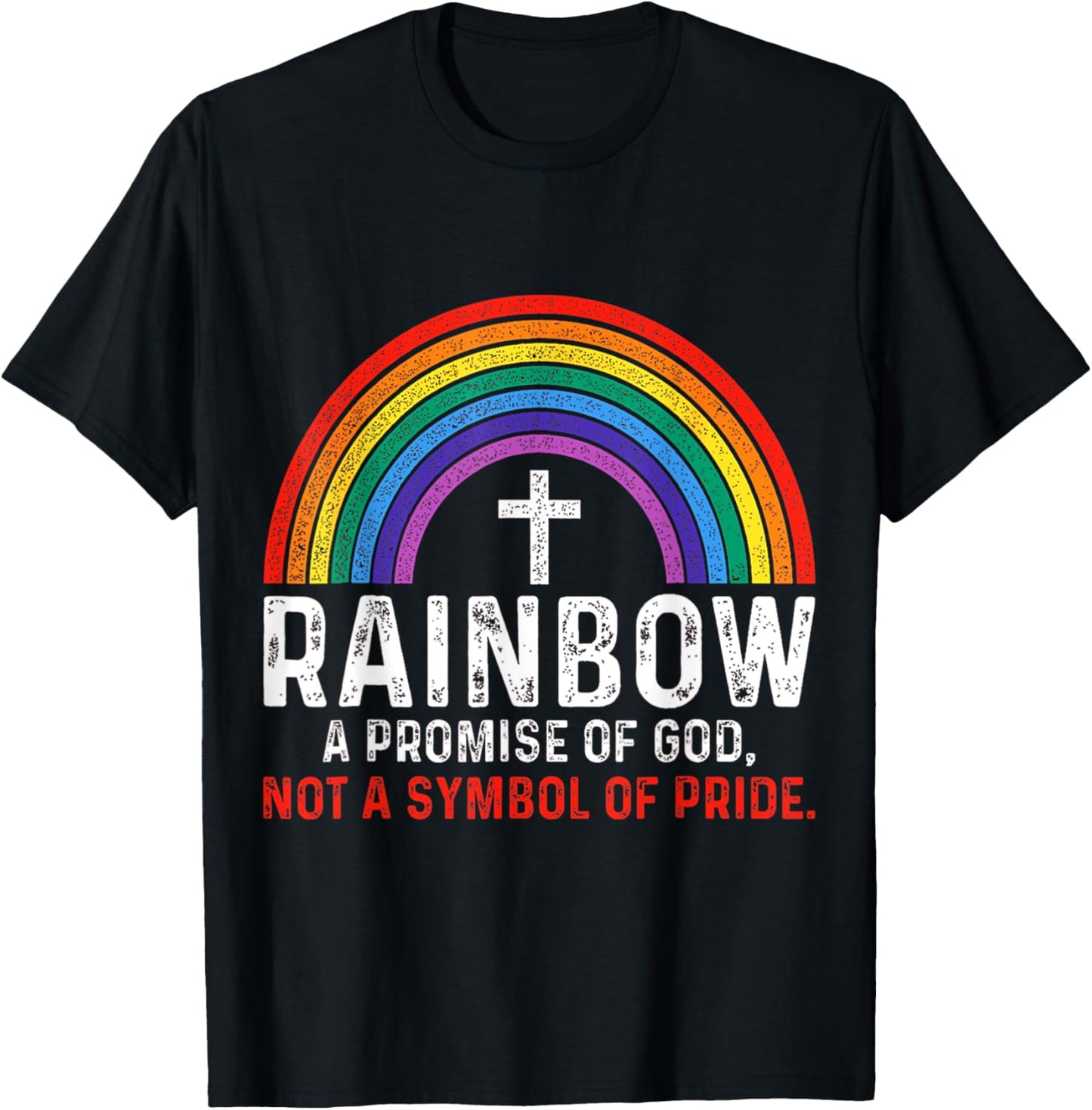 Rainbow A Promise Of God Not A Symbol Of Pride Religious T-Shirt - T-Shirt | Black