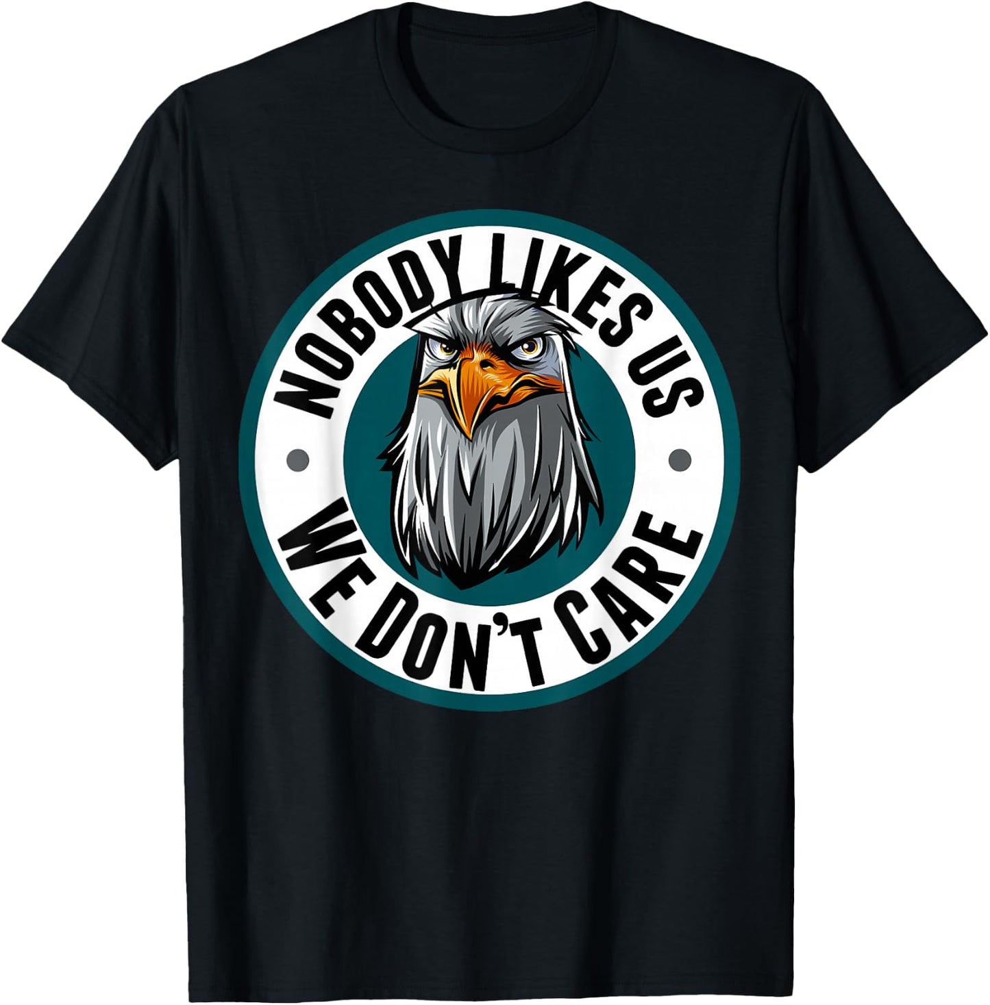 Nobody Likes Us We Don't Care Eagle T-Shirt - T-Shirt | Black