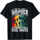 Not All Who Wander Are Lost Some Are Looking For Cool Rocks T-Shirt - T-Shirt | Black