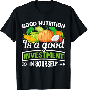 Good Nutrition Is a Good Investment in Yourself T-Shirt - T-Shirt | Black